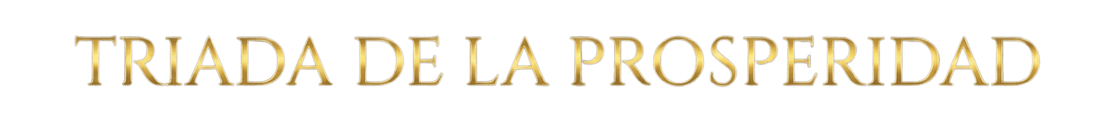 TRIADA DE LA PROSPERIDAD